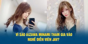 aizawa minami cô nàng gợi cảm siêu hấp dẫn của JAV idol