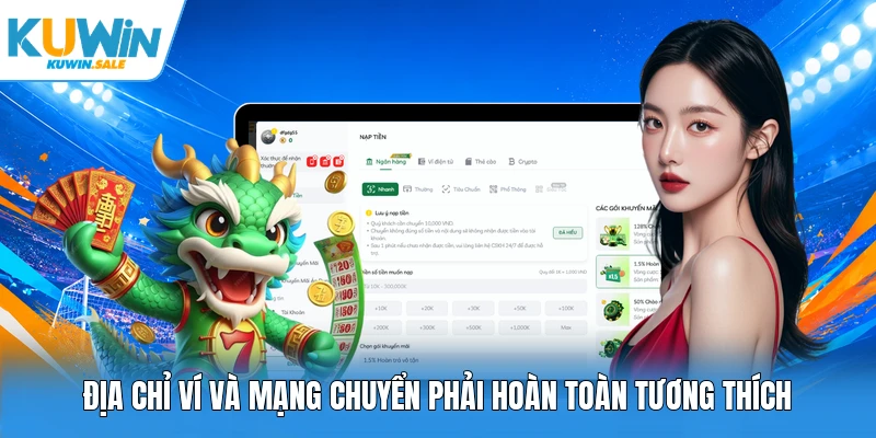 Địa chỉ ví và mạng chuyển phải hoàn toàn tương thích