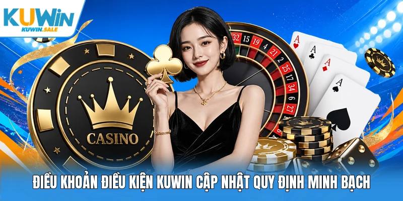 Điều khoản điều kiện Kuwin tạo nền tảng đồng thuận minh bạch