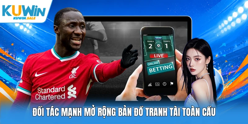 Đối tác mạnh mở rộng bản đồ tranh tài toàn cầu
