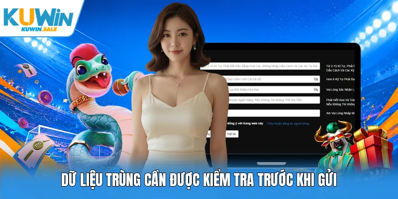 Dữ liệu trùng cần được kiểm tra trước khi gửi