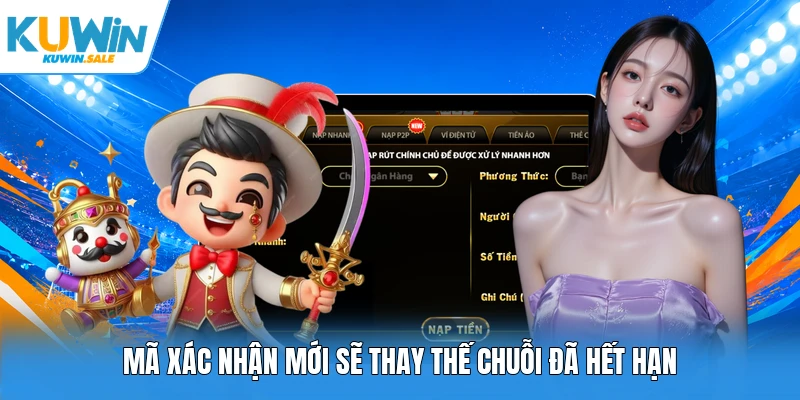 Mã xác nhận mới sẽ thay thế chuỗi đã hết hạn