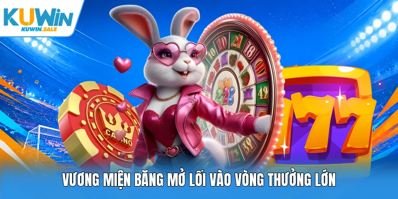 Vương miện băng mở lối vào vòng thưởng lớn