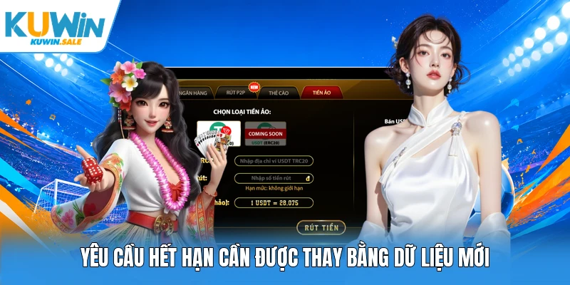 Yêu cầu hết hạn cần được thay bằng dữ liệu mới